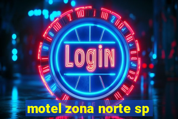 motel zona norte sp